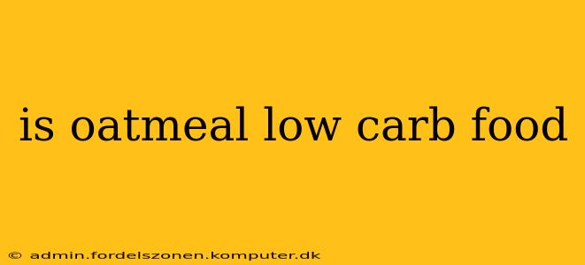 is oatmeal low carb food