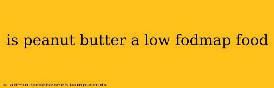 is peanut butter a low fodmap food