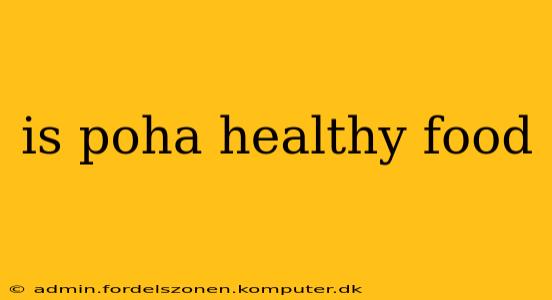 is poha healthy food