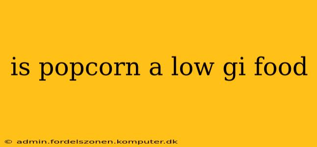 is popcorn a low gi food