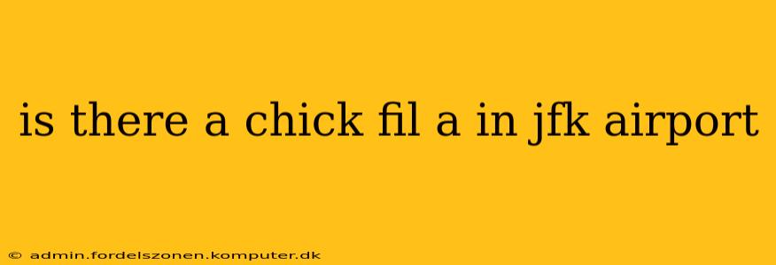 is there a chick fil a in jfk airport