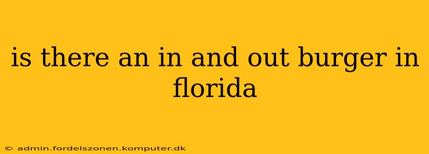 is there an in and out burger in florida