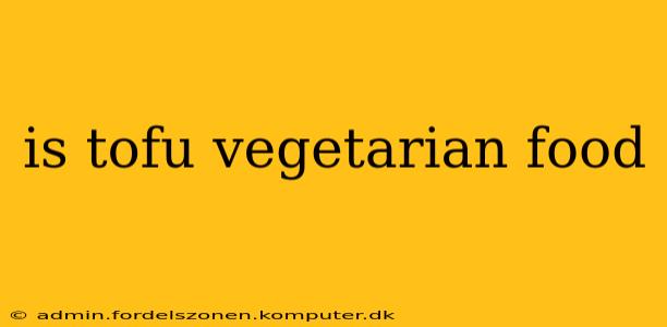 is tofu vegetarian food