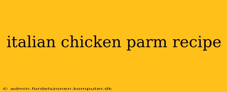 italian chicken parm recipe