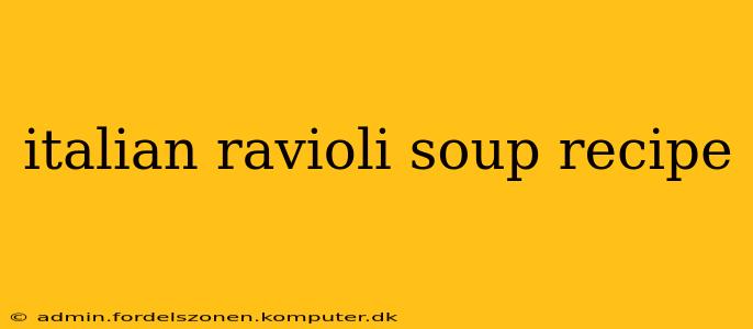 italian ravioli soup recipe