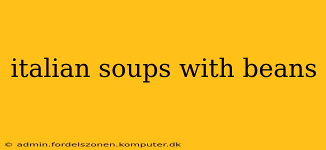 italian soups with beans