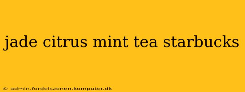 jade citrus mint tea starbucks