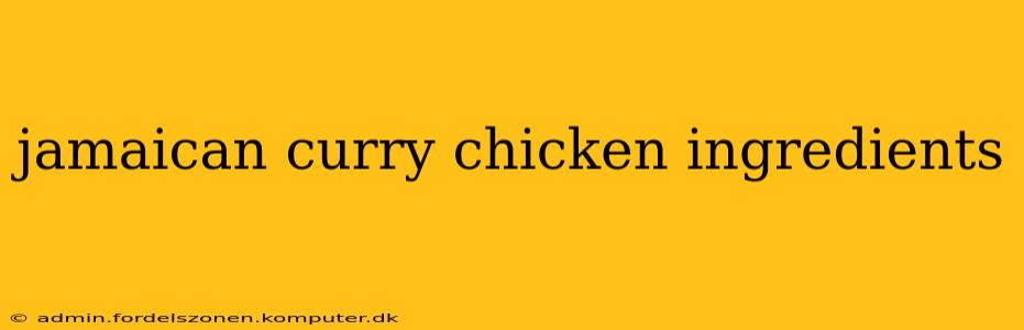 jamaican curry chicken ingredients