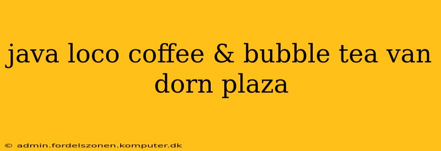 java loco coffee & bubble tea van dorn plaza