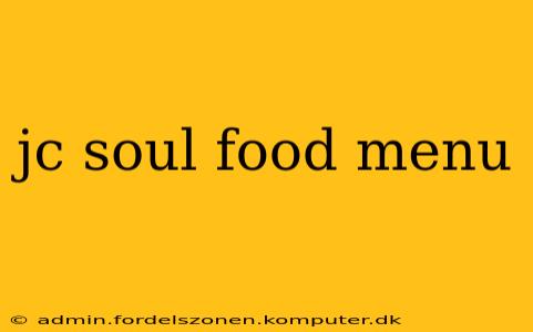 jc soul food menu