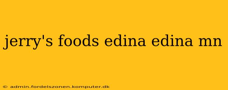 jerry's foods edina edina mn