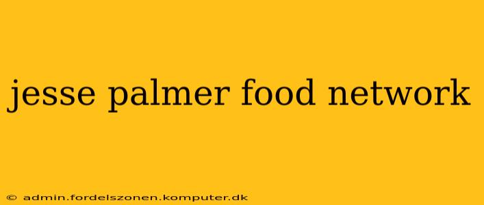 jesse palmer food network