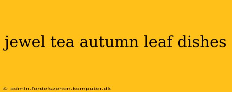 jewel tea autumn leaf dishes