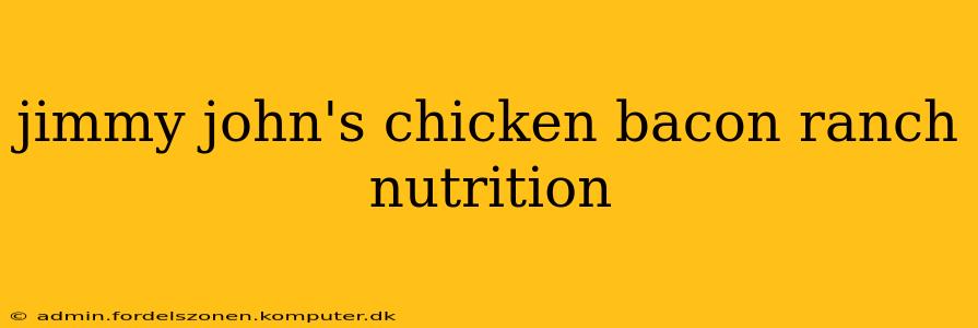 jimmy john's chicken bacon ranch nutrition