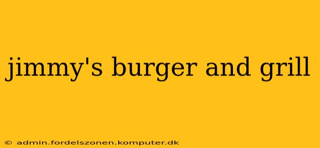 jimmy's burger and grill