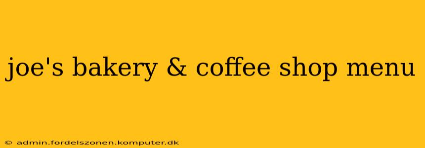 joe's bakery & coffee shop menu