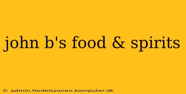 john b's food & spirits