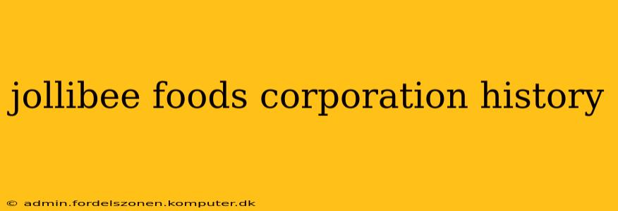jollibee foods corporation history