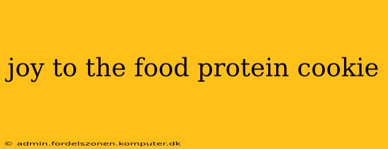 joy to the food protein cookie