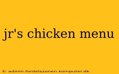 jr's chicken menu