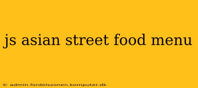 js asian street food menu