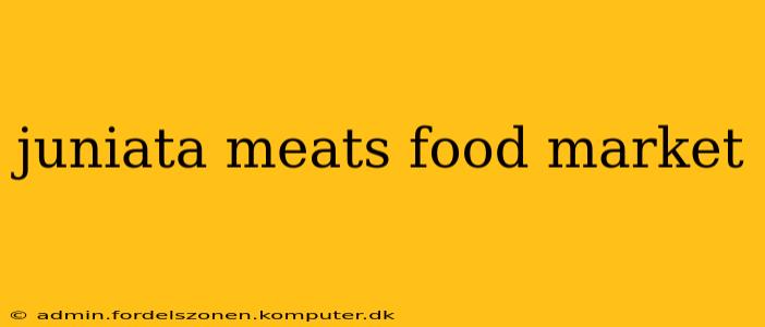 juniata meats food market