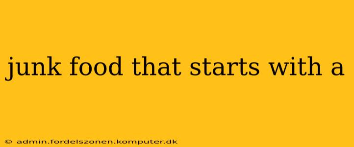 junk food that starts with a
