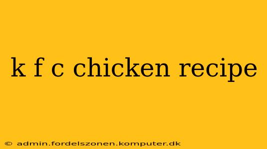 k f c chicken recipe