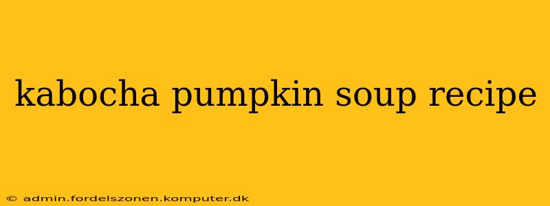 kabocha pumpkin soup recipe