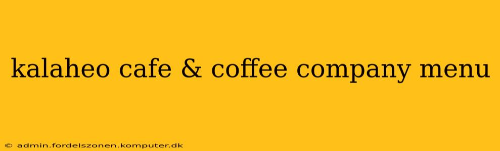 kalaheo cafe & coffee company menu