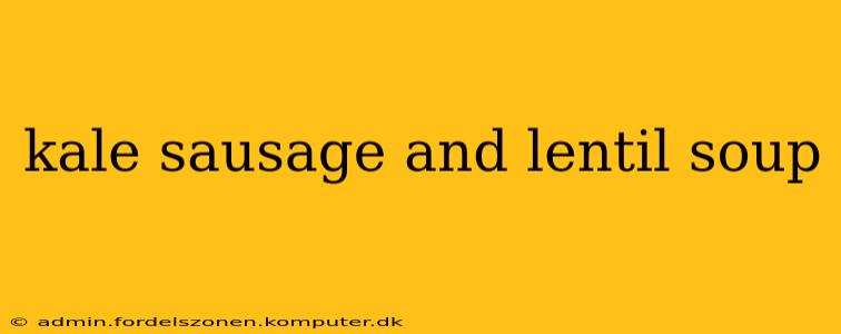 kale sausage and lentil soup