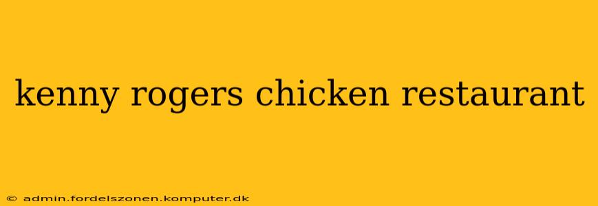 kenny rogers chicken restaurant