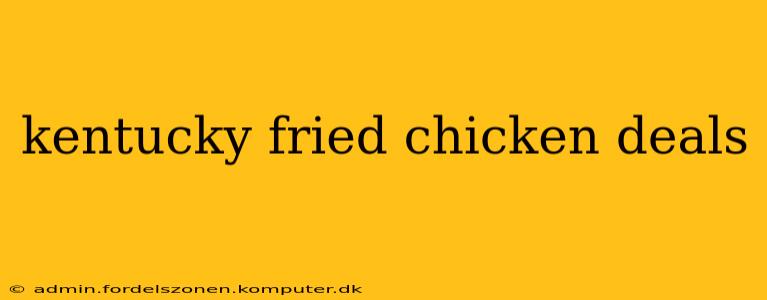 kentucky fried chicken deals
