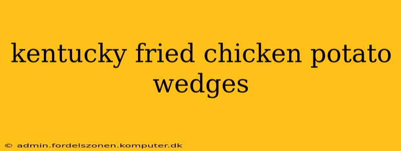 kentucky fried chicken potato wedges