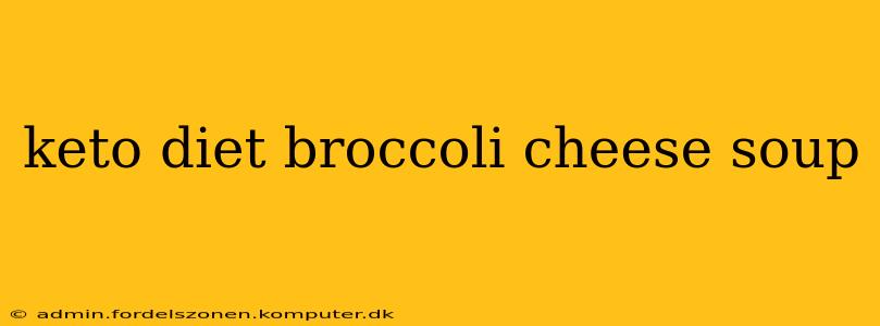 keto diet broccoli cheese soup