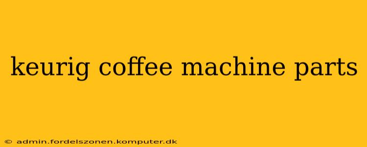 keurig coffee machine parts