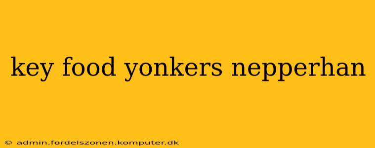 key food yonkers nepperhan