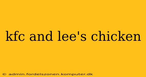 kfc and lee's chicken