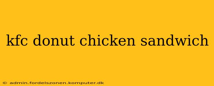 kfc donut chicken sandwich