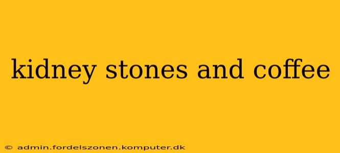 kidney stones and coffee