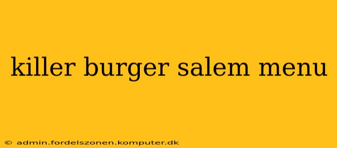 killer burger salem menu