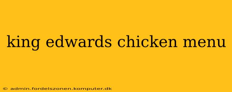 king edwards chicken menu