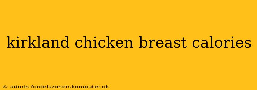 kirkland chicken breast calories