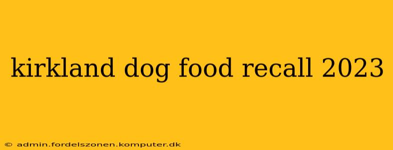 kirkland dog food recall 2023