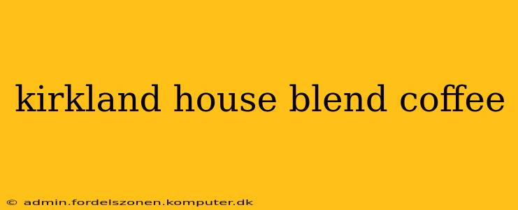 kirkland house blend coffee