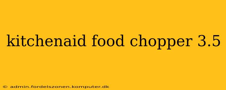 kitchenaid food chopper 3.5
