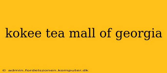 kokee tea mall of georgia