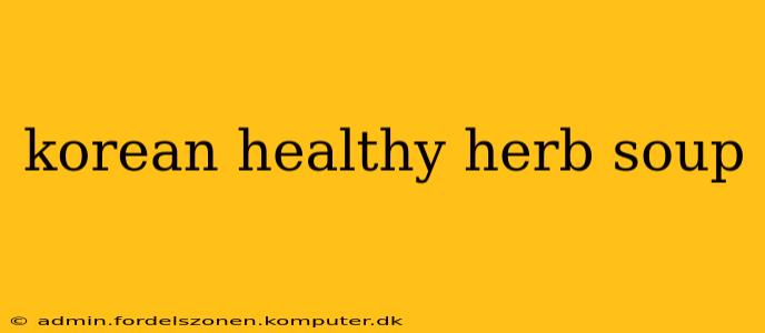 korean healthy herb soup