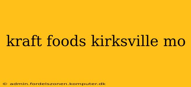 kraft foods kirksville mo