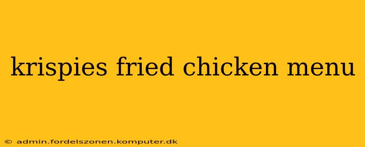 krispies fried chicken menu